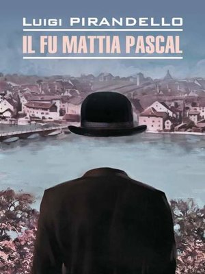 cover image of Il fu Mattia Pascal / Покойный Маттиа Паскаль. Книга для чтения на итальянском языке